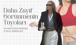 Daha Zayıf Görünmenin Tüyoları: Kıyafetten Duruşa Etkili Öneriler