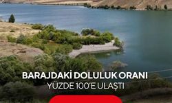 Barajdaki doluluk oranı yüzde 100’e ulaştı