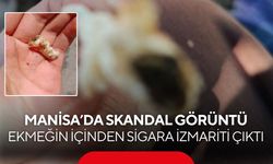 Manisa’da skandal görüntü: Ekmeğin içinden sigara izmariti çıktı
