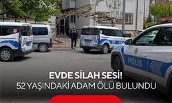 Evden silah sesi yükseldi! 52 yaşındaki adam evinde ölü bulundu