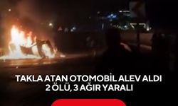 Takla atan otomobil alev aldı: 2 ölü, 3 ağır yaralı
