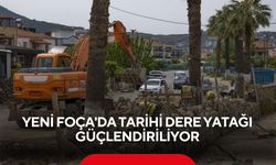 Yeni Foça'da tarihi dere yatağı güçlendiriliyor