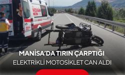 Manisa'da tır ile elektrikli motor çarpıştı: 1 ölü 4 yaralı