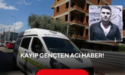 Kayıp gençten acı haber! İnşaatta cansız bedeni bulundu