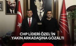 CHP Lideri Özel’in yakın arkadaşı Manisa’daki isme gözaltı