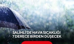 Salihli’de hava sıcaklığı 7 derece birden düşecek