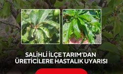 Salihli İlçe Tarım’dan üreticilere hastalık uyarısı
