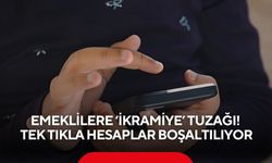 Emeklilere ‘ikramiye’ tuzağı! Tek tıkla hesaplar boşaltılıyor