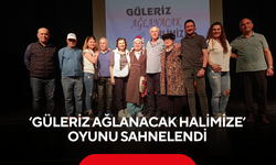 ‘Güleriz Ağlanacak Halimize’ oyunu sahnelendi