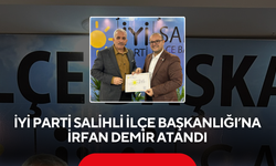 İYİ Parti Salihli İlçe Başkanlığı’na İrfan Demir atandı