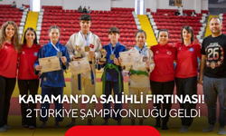 Karaman’da Salihli fırtınası! Judoda 2 Türkiye Şampiyonluğu geldi