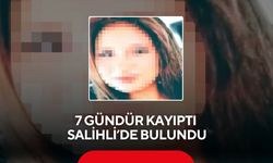 7 gündür kayıp 13 yaşındaki kız çocuğu Salihli'de bulundu