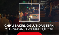 CHP'li Bakırlıoğlu'ndan tepki… ‘Manisa'dan kayyuma geçit yok’