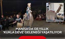 Manisa'da 135 yıllık 'Kukla Deve' geleneği yaşatılıyor