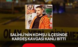 Salihli'nin komşu ilçesinde kardeş dehşeti: Ağabeyini bıçaklayarak öldürdü