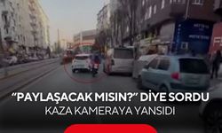 "Kamera çekiyor mu" dedikten saniyeler sonra kaza yaptı