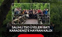Salihli TSO üyeleri Batı Karadeniz’e hayran kaldı