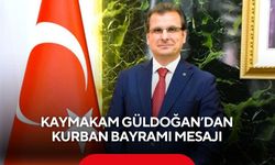 Kaymakam Güldoğan’dan Kurban Bayramı mesajı
