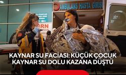Kaynar su faciası: Küçük çocuk kaynar su kazanına düştü