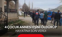 4 çocuk annesi eşini öldürüp, hayatına son verdi