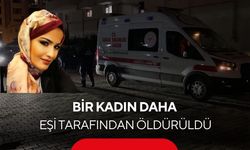Bir kadın daha eşi tarafından öldürüldü