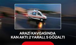 Arazi kavgasında kan aktı: 2 yaralı, 5 gözaltı