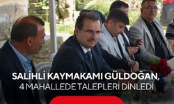 Salihli Kaymakamı Güldoğan, 4 mahallede vatandaşın talebini dinledi