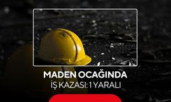 Maden ocağında iş kazası: 1 yaralı