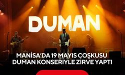 Manisa’da 19 Mayıs coşkusu Duman konseriyle zirve yaptı