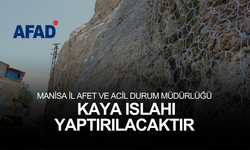 MANİSA İL AFET VE ACİL DURUM MÜDÜRLÜĞÜ KAYA ISLAHI YAPTIRILACAKTIR