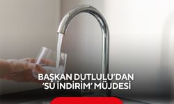 Başkan Dutlulu’dan su indirim müjdesi