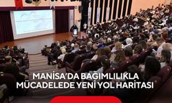 Manisa’da bağımlılıkla mücadelede yeni yol haritası