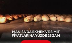 Manisa’da ekmek ve simit fiyatlarına yüzde 25 zam