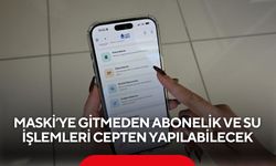 MASKİ’YE gitmeden abonelik ve su işlemleri cepten yapılabilecek