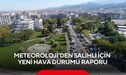 Meteoroloji’den Salihli için yeni hava durumu raporu
