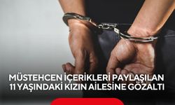 Müstehcen içerikleri paylaşılan 11 yaşındaki kızın ailesine gözaltı