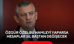 Özgür Özel bu hamleyi yaparsa hesaplar sil baştan değişecek