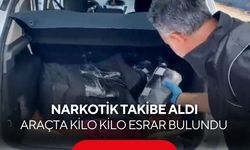Narkotik takibe aldı, araçta kilo kilo esrar bulundu...