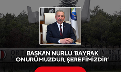 Başkan Nurlu ‘Bayrak onurumuzdur, şerefimizdir’