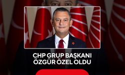 Özgür Özel CHP Grup Başkanı oldu
