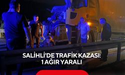 Salihli'de trafik kazası 1 ağır yaralı