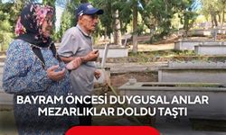 Bayram öncesi duygusal anlar mezarlıklar doldu taştı