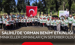 Salihli’de “Orman Benim” etkinliği… Minik eller ormanlar için seferber oldu