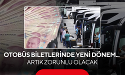 Otobüs biletlerinde yeni dönem... Artık zorunlu olacak