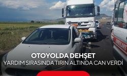 Otoyolda dehşet: Yardım sırasında tırın altında can verdi