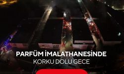 Parfüm fabrikasında geceyi aydınlatan yangın! Patlamalar korku yarattı...