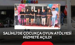 Salihli’de Çocukça Oyun Atölyesi hizmete açıldı