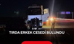 Tırda erkek cesedi bulundu