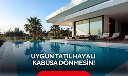 Yaz sezonu öncesi kritik uyarı: Kapora göndermeden önce iki kez düşünün