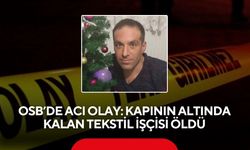 OSB’de acı olay: Kapının altında kalan tekstil işçisi öldü
